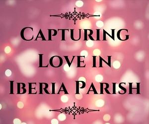 Capturing Love in Iberia parish Photography