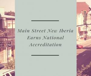 Main Street New Iberia Earns National Accreditation